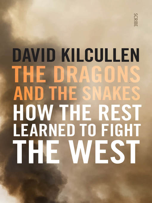 Title details for The Dragons and the Snakes by David Kilcullen - Wait list